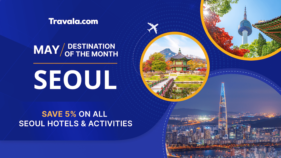 Seoul Destination of the Month - Save on Hotels and Activities